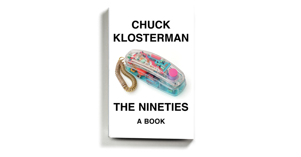 Book Review: ‘The Nineties,’ by Chuck Klosterman