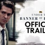 Andrew Garfield Has a Crisis of Faith in ‘Under the Banner of Heaven’ Trailer