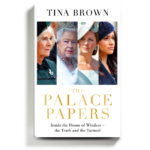 Tina Brown Catches Up With Royal Intrigue in ‘The Palace Papers’