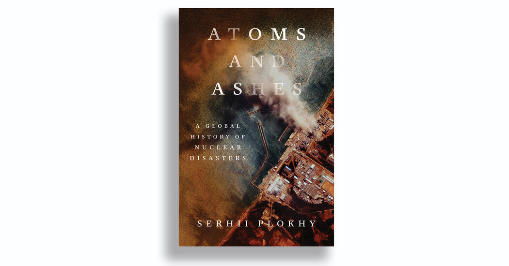 ‘Atoms and Ashes,’ a Frightening Tour of Six Nuclear Accidents