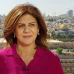 Shireen Abu Akleh of Al Jazeera Is Killed in West Bank