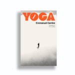 Love or Hate Emmanuel Carrère’s Forceful Tangents, They’re Back in ‘Yoga’