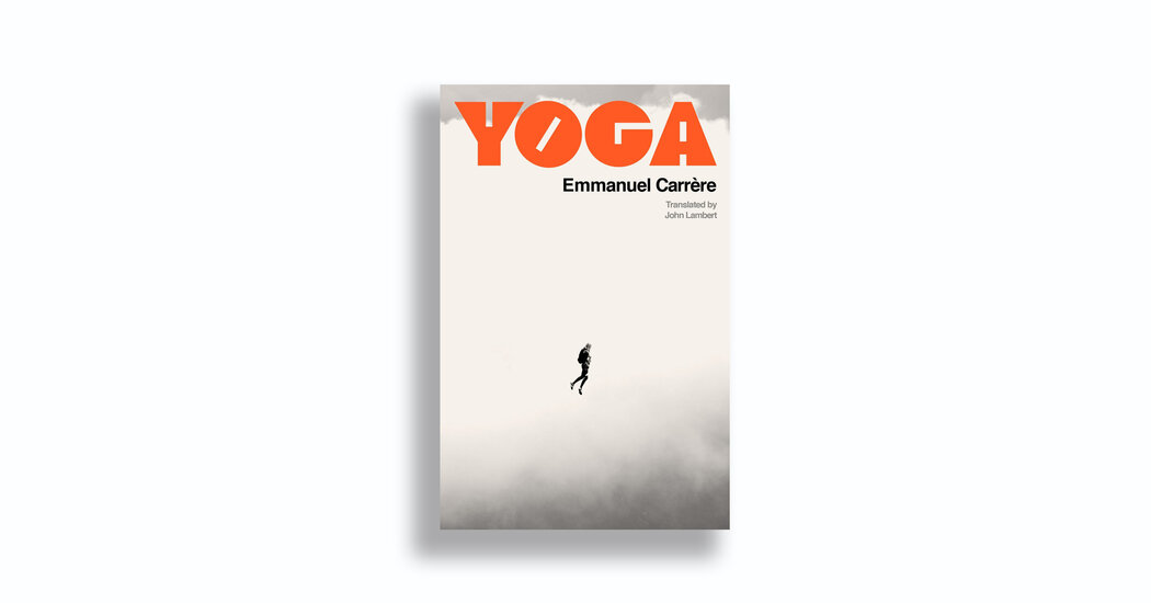 Love or Hate Emmanuel Carrère’s Forceful Tangents, They’re Back in ‘Yoga’