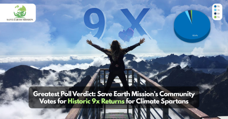 9x Returns for Climate Spartans: Save Earth Mission’s Poll Results Define a New Standard